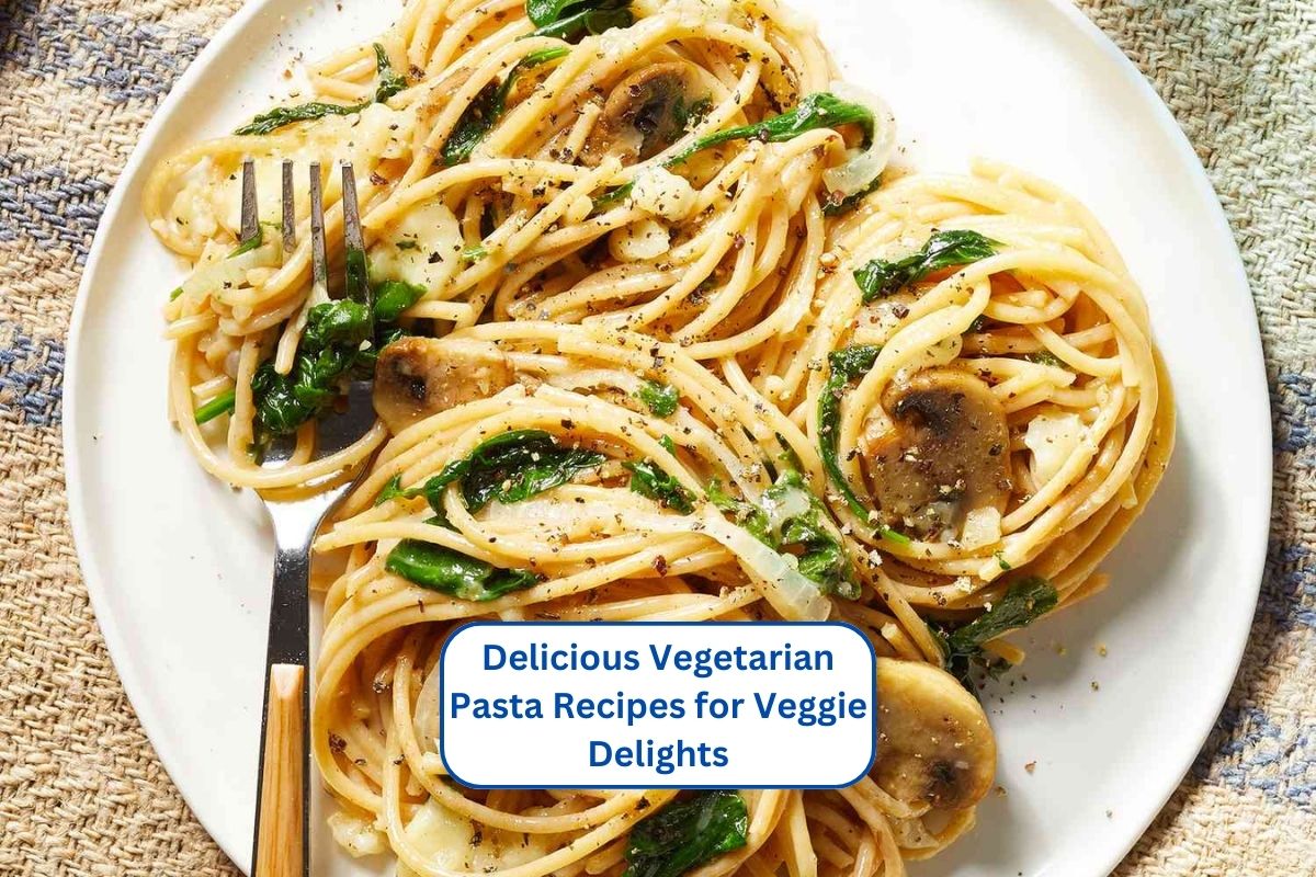 Delicious Vegetarian Pasta Recipes for Veggie Delights