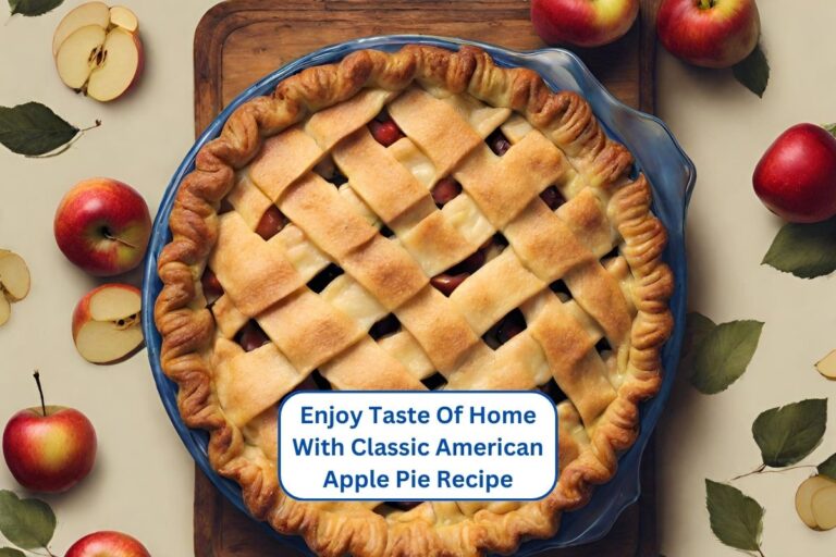 Enjoy Taste Of Home With Classic American Apple Pie Recipe