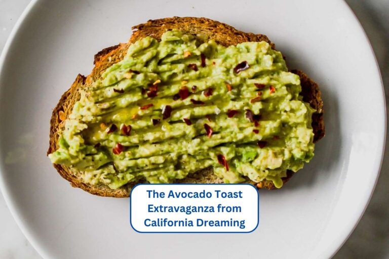 The Avocado Toast Extravaganza from California Dreaming